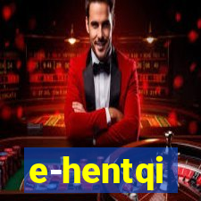 e-hentqi