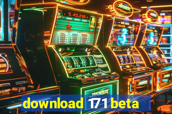 download 171 beta