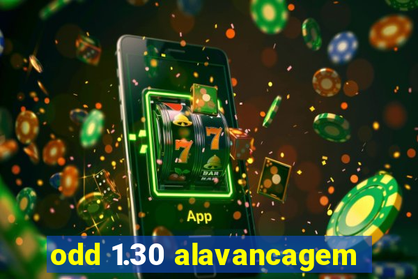 odd 1.30 alavancagem