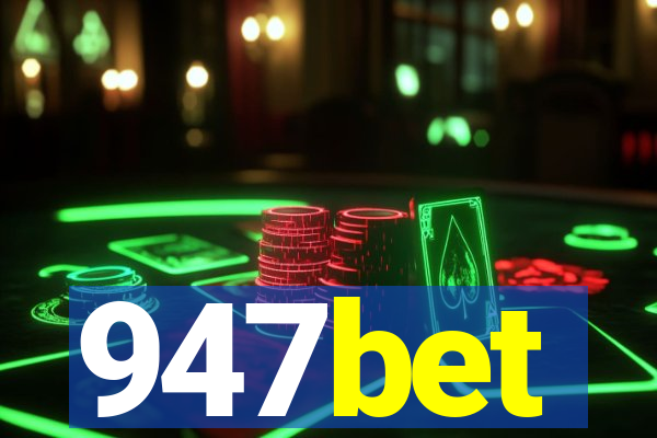 947bet