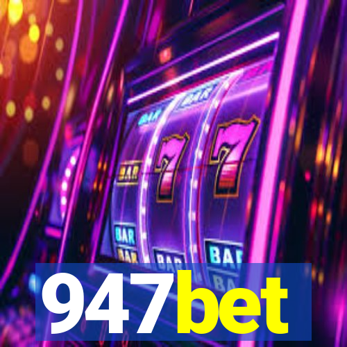 947bet