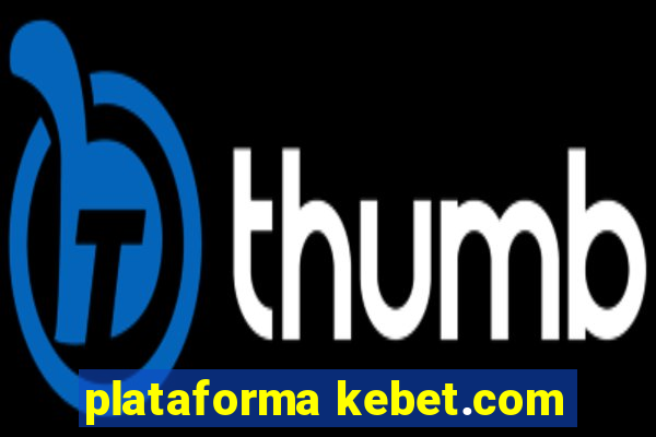 plataforma kebet.com