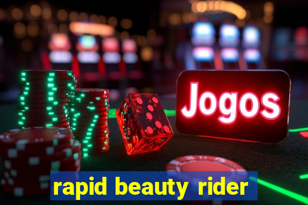 rapid beauty rider