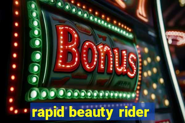 rapid beauty rider