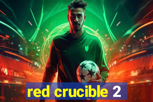 red crucible 2