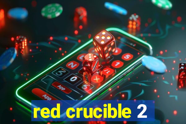 red crucible 2