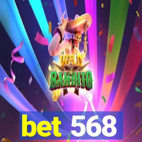 bet 568