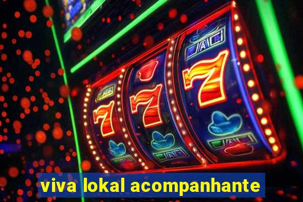 viva lokal acompanhante