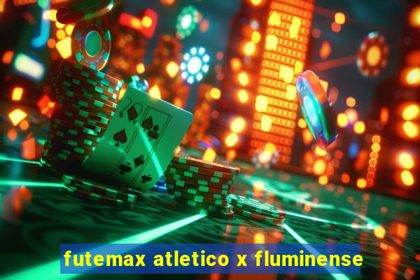 futemax atletico x fluminense