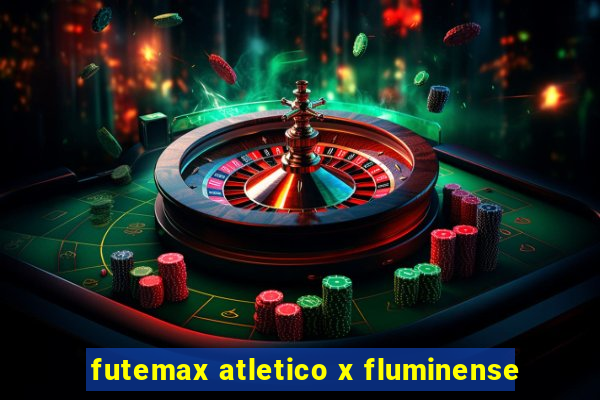 futemax atletico x fluminense