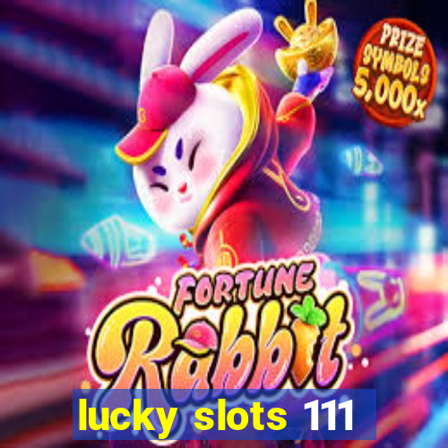 lucky slots 111