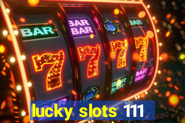 lucky slots 111