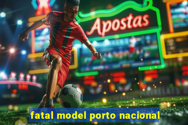 fatal model porto nacional