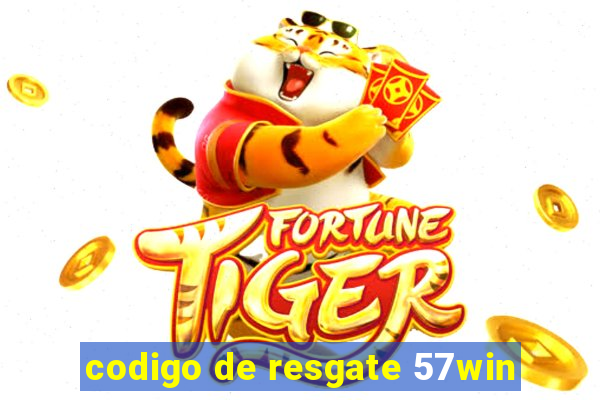 codigo de resgate 57win