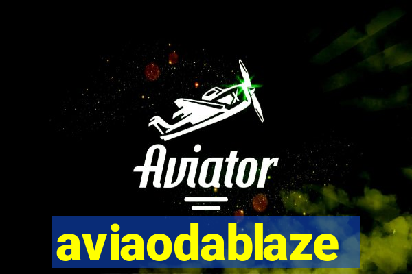 aviaodablaze