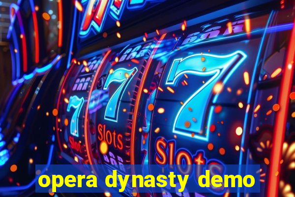 opera dynasty demo