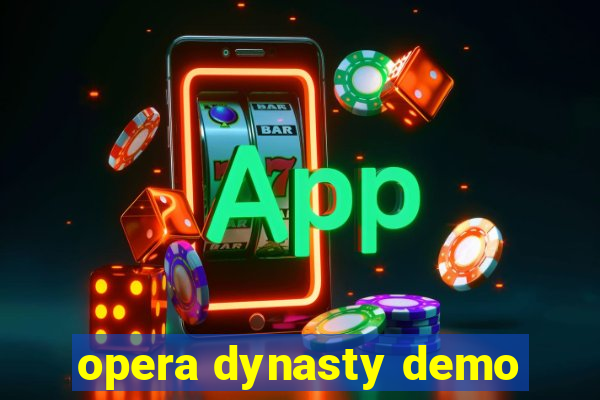 opera dynasty demo