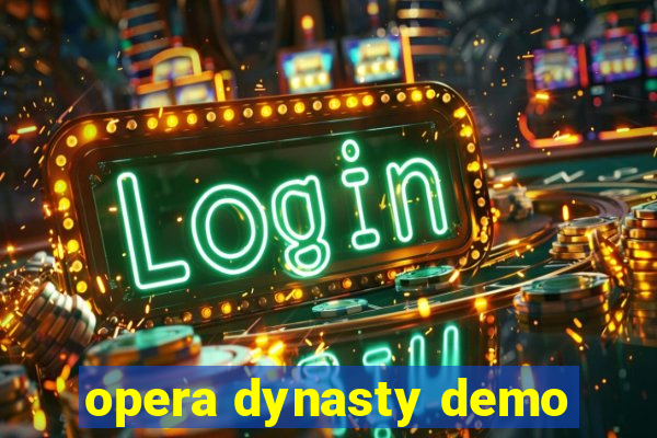 opera dynasty demo