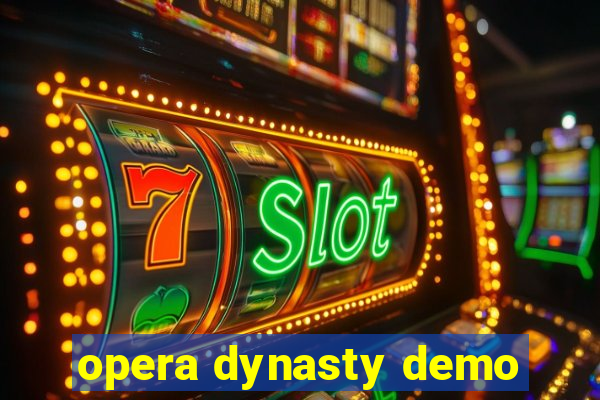 opera dynasty demo