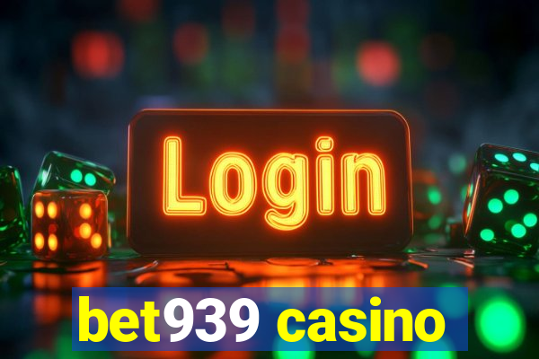 bet939 casino