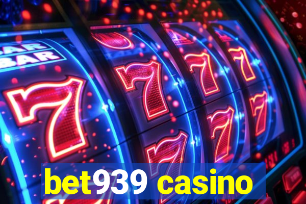 bet939 casino