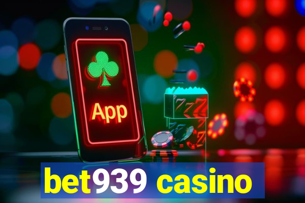 bet939 casino