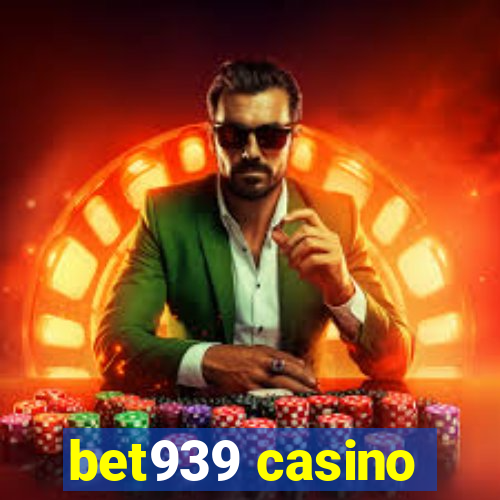 bet939 casino