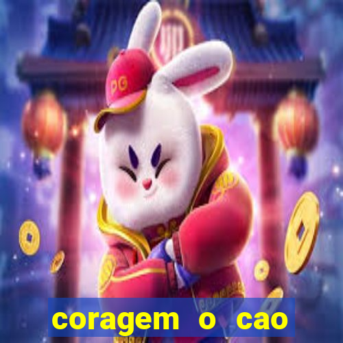 coragem o cao covarde assistir