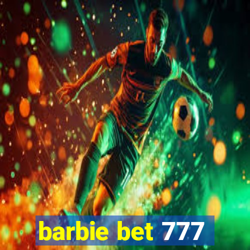 barbie bet 777