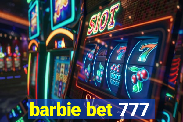 barbie bet 777