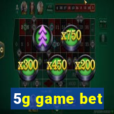 5g game bet