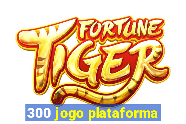 300 jogo plataforma