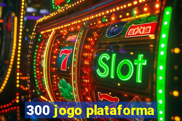 300 jogo plataforma