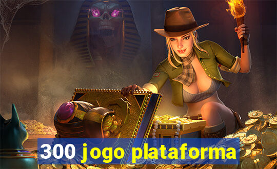 300 jogo plataforma