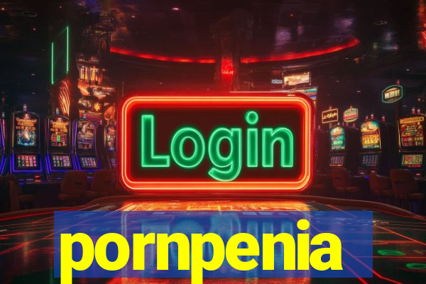 pornpenia