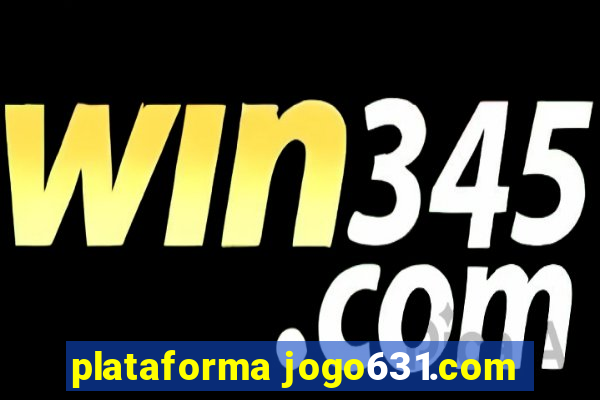 plataforma jogo631.com