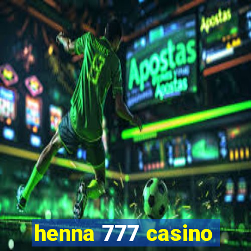 henna 777 casino