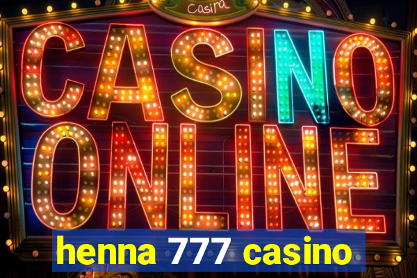 henna 777 casino