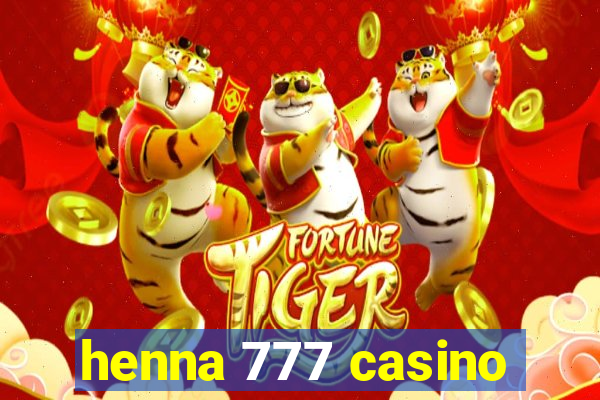 henna 777 casino