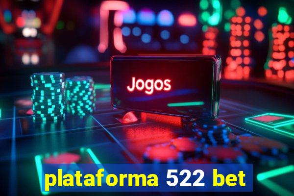 plataforma 522 bet