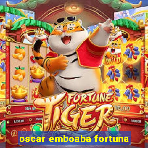 oscar emboaba fortuna