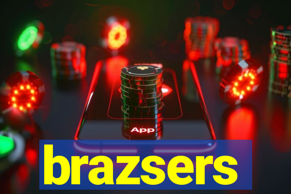 brazsers