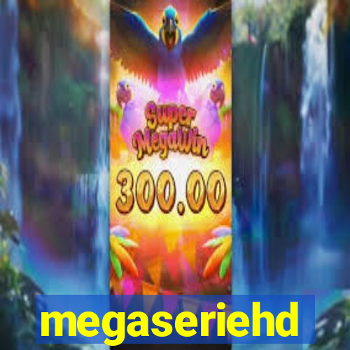 megaseriehd