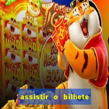 assistir o bilhete de loteria premiado dublado