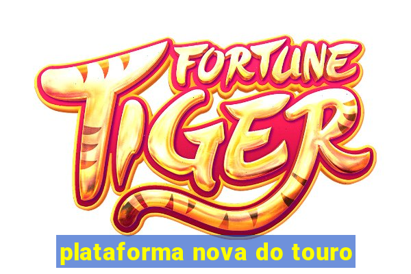 plataforma nova do touro