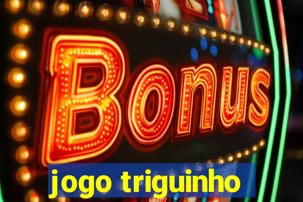 jogo triguinho