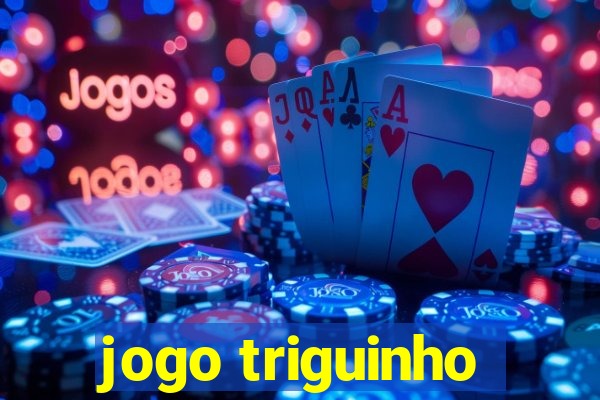 jogo triguinho