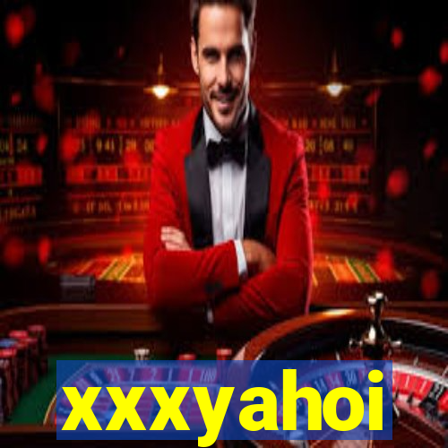 xxxyahoi