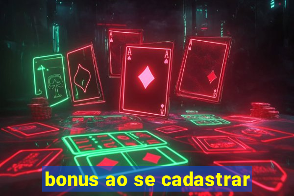 bonus ao se cadastrar