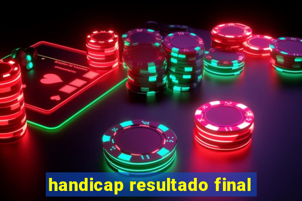 handicap resultado final